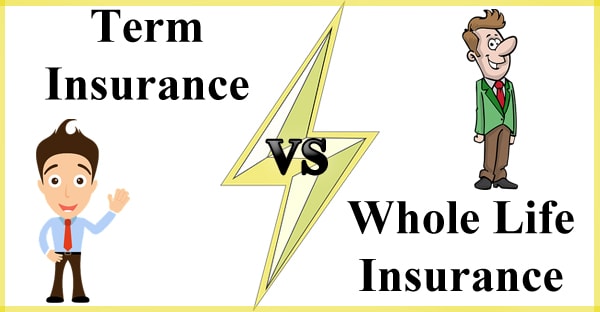 Term Insurance Vs Whole Life, Which Is Better?